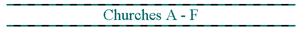 Churches A - F